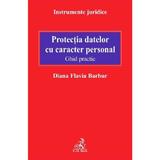 Protectia datelor cu caracter personal - Diana Flavia Barbur, editura C.h. Beck