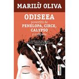 Odiseea povestita de Penelopa, Circe, Calypso si celelalte - Marilu Oliva, editura Trei