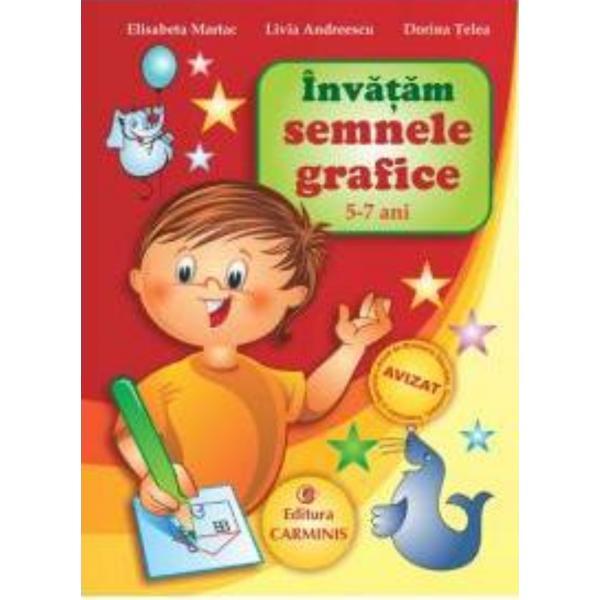 Invatam semnele grafice 5-7 ani - Elisabeta Martac, editura Carminis