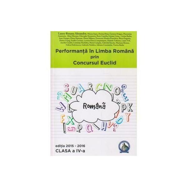 Performanta in limba romana prin concursul euclid cls 4 ed.2015-2016 - laura-roxana alexandru, editura concept didactic