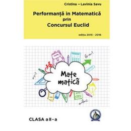 Performanta in Matematica prin Concursul Euclid cls 2 ed.2015-2016 - Cristina-Lavinia Savu, editura Concept Didactic