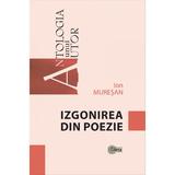 Izgonirea din poezie - Ion Muresan editura Stiinta