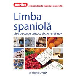 Berlitz - Limba spaniola - Ghid de conversatie cu dictionar bilingv, editura Litera