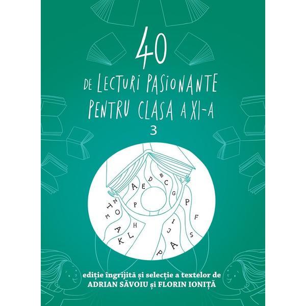 40 de lecturi pasionante pentru liceu - Clasa 11 - Adrian Savoiu, Florin Ionita, editura Grupul Editorial Art