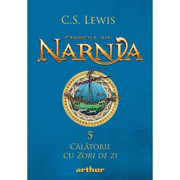 Cronicile din narnia vol.5: calatorie cu zori de zi - c.s. lewis, editura grupul editorial art