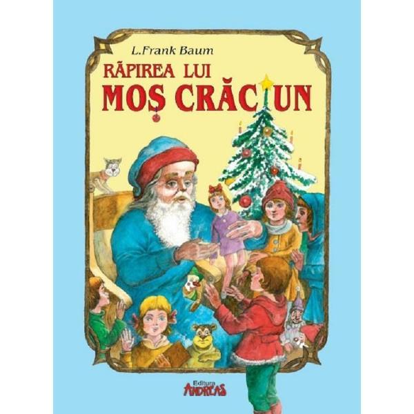 Rapirea lui Mos Craciun - L. Frank Baum, editura Andreas