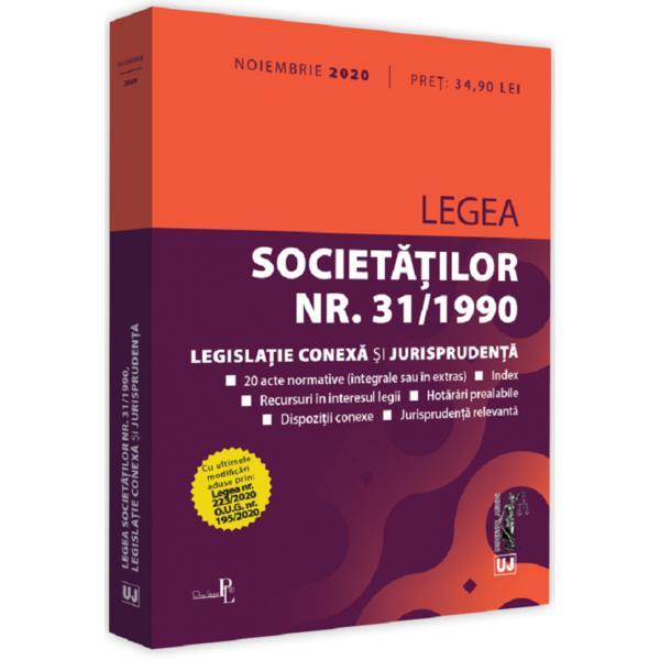 Legea societatilor nr. 31/1990. Legislatie conexa si jurisprudenta. Noiembrie 2020, editura Universul Juridic