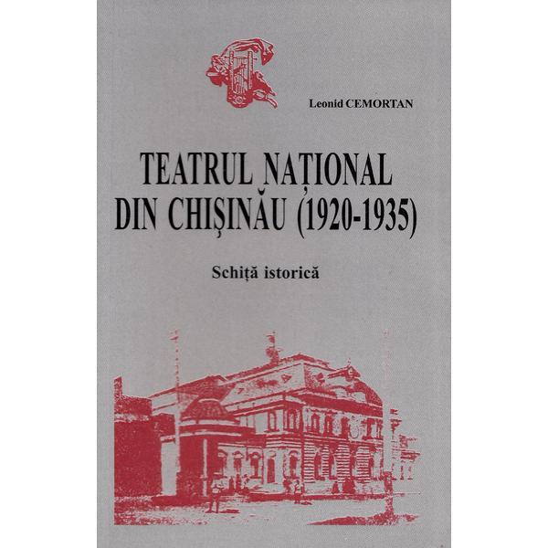 Teatrul national din Chisinau (1920-1935) - Leonid Cemortan, editura Epigraf