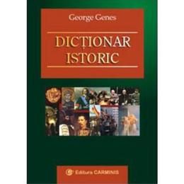 Dictionar istoric - George Genes, editura Carminis