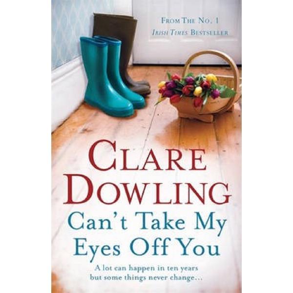 Can't Take My Eyes Off You - Clare Dowling, editura Headline