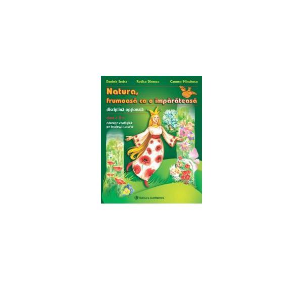 Natura, frumoasa ca o imparateasa cls 2 - Daniela Stoica, editura Carminis
