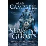 Sea of Ghosts. The Gravedigger Chonicles - Alan Campbell, editura Pan Macmillan
