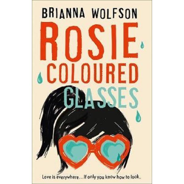 Rosie coloured glasses - brianna wolfson, editura harpercollins