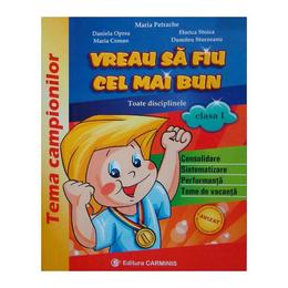 Vreau sa fiu cel mai bun cls 1 - maria petrache, editura carminis