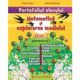 Portofoliul elevului: Matematica si explorarea mediului cls 1 semestrul I - Elena Nica, editura Carminis