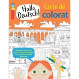 Hallo Deutsch! Carte de colorat - Sam Hutchinson, Emilie Martin, editura Niculescu