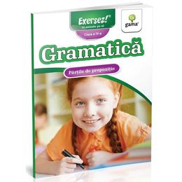 Gramatica: partile de propozitie. clasa 4, editura gama