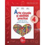 Arte vizuale si abilitati practice cls 4 caiet - Cristina Rizea, Daniela Stoicescu, editura Litera