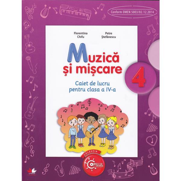 Muzica si miscare cls 4 caiet - Florentina Chifu, Petre Stefanescu, editura Litera