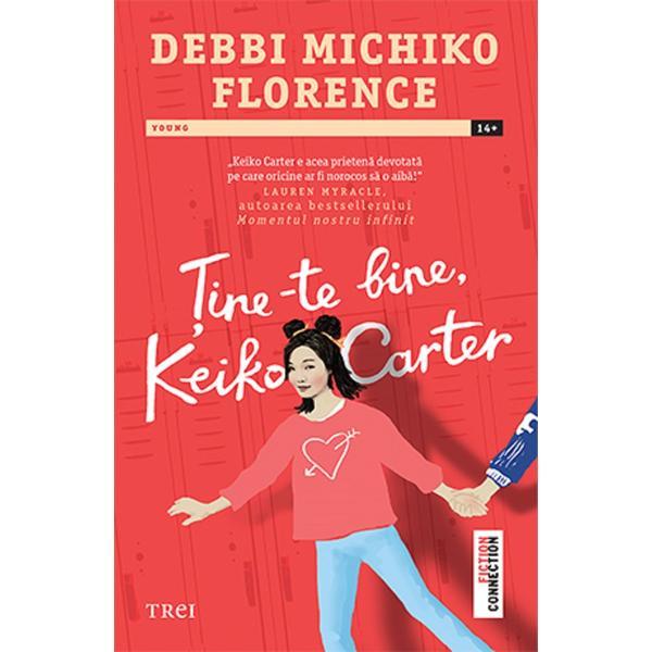 Tine-te bine Keiko Carter - Debbi Michiko Florence, editura Trei