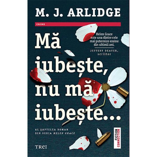 Ma iubeste, nu ma iubeste... - M.J. Arlidge, editura Trei