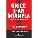 Orice s-ar intampla un lider isi respecta promisiunile - Sam Silverstein, editura Amaltea