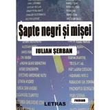 Sapte negri si misei - Iulian Serban, editura Letras