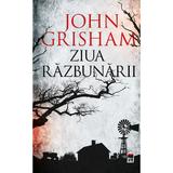 Ziua razbunarii - John Grisham, editura Rao