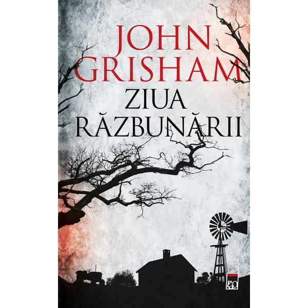 Ziua razbunarii - John Grisham, editura Rao