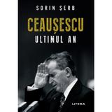 Ceausescu. ultimul an - sorin serb