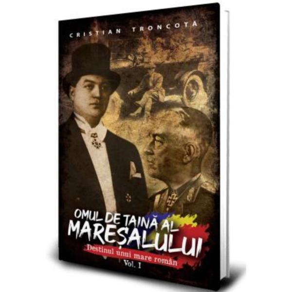 Omul de taina al maresalului (vol. 1) - cristian troncota autor paul editions