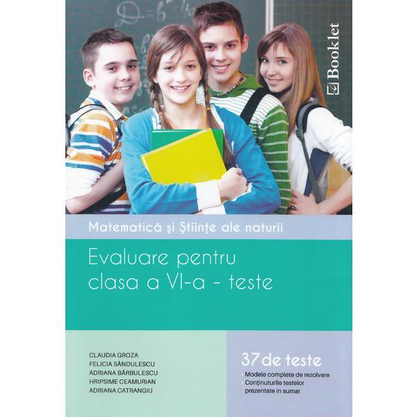 Evaluare - Clasa a 6-a - Matematica si stiinte ale naturii. Teste - Claudia Groza, editura Booklet
