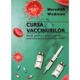 Cursa vaccinurilor - Meredith Wadman, editura Unicart