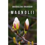 Magnolii - Magdalena Orghidan, editura Creator