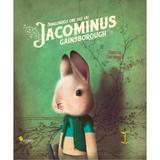 Fabuloasele ore ale lui Jacominus Gainsborough - Rebecca Dautremer, editura Vellant