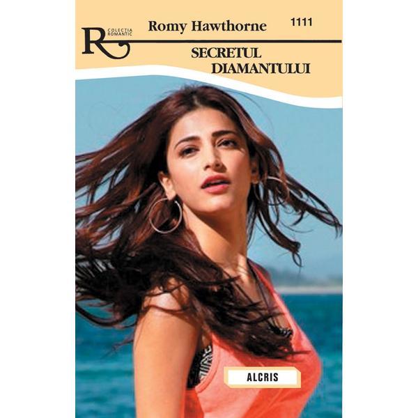 Secretul diamantului - romy hawthorne, editura alcris