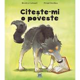 Citeste-mi o poveste - Benedicte Carboneill, Michael Derullieux, editura Didactica Publishing House