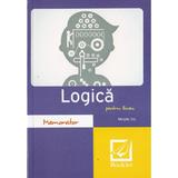 Memorator de logica pentru liceu Ed.2016 - Magda Ilas, editura Booklet