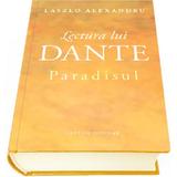 Lectura lui Dante. Paradisul - Laszlo Alexandru, editura Cartier