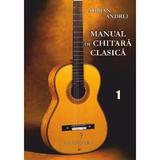 Manual de chitara clasica Vol.1 - Adrian Andrei, editura Grafoart