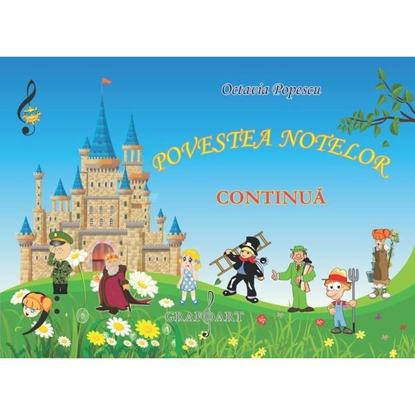 Povestea notelor continua - Octavia Popescu, editura Grafoart