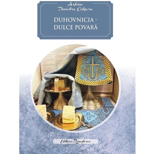 Duhovnicia, dulce povara - dumitru cobzaru, editura renasterea