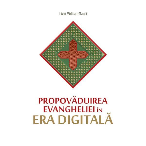 Propovaduirea Evangheliei in era digitala - Liviu Vidican-Manci, editura Renasterea
