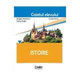 Istorie - Clasa 4 - Caietul elevului - Bogdan Teodorescu, Corina Andrei, editura Corint