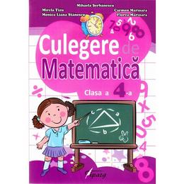Culegere de Matematica cls 4 - Mihaela Serbanescu, Mirela Tizu, Carmen Marioara, M.l. Stanescu, editura Tiparg