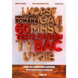 Limba si literatura romana 60 de teste pentru bac - camelia sapoiu, editura trend