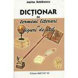 Dictionar de termeni literari si figuri de stil - Marina Robanescu, editura Ametist