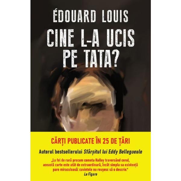 Cine l-a ucis pe tata? - edouard louis, editura litera