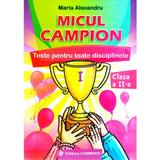 Micul campion. Teste pentru toate disciplinele - Clasa 2  - Maria Alexandru, editura Carminis