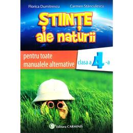 Stiinte ale naturii - Clasa 4 - Auxiliar pentru toate manualele alternative - Florica Dumitrescu, Carmen Stanculescu, editura Carminis